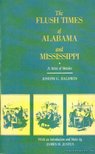 Baldwin, Joseph G. - The Flush Times of Alabama and Mississippi [antikvár]