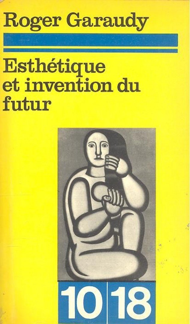 Garaudy, Roger - Esthétique et invention du futur [antikvár]