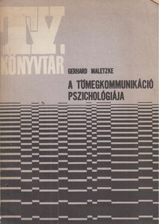 Maletzke, Gerhard - A tömegkommunikáció pszichológiája [antikvár]