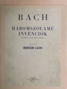 Hernádi Lajos - Háromszólamú invenciók/Elemző tanulmányok Bach háromszólamú invencióihoz [antikvár]