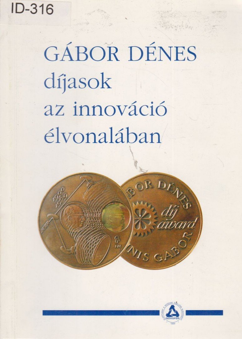 Havass Miklós, Lajtha György, Tisza Miklós - Gábor Dénes díjasok az innováció élvonalában I. [antikvár]