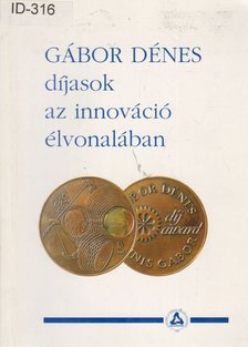 Havass Miklós, Lajtha György, Tisza Miklós - Gábor Dénes díjasok az innováció élvonalában I. [antikvár]