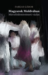 Farkas Gábor - Magyarok Moldvában [eKönyv: epub, mobi]