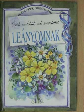 Pam Brown - Örök emlékül, sok szeretettel Leányomnak [antikvár]