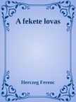 Herczeg Ferenc - A fekete lovas [eKönyv: epub, mobi]