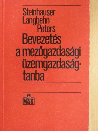 Cay Langbehn - Bevezetés a mezőgazdasági üzemgazdaságtanba [antikvár]