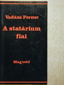 Vadász Ferenc - A statárium fiai [antikvár]