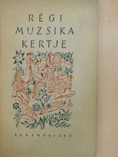 A. Honegger - Régi muzsika kertje [antikvár]