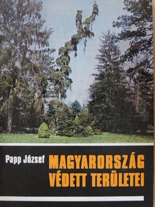 Papp József - Magyarország védett területei [antikvár]