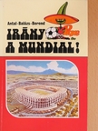 Antal Zoltán - Irány a Mundial! [antikvár]