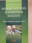 Dr. Magyar Tamás - Időskori fertőzések és antibiotikum kezelésük [antikvár]