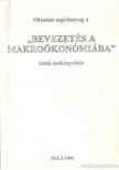 Gacsályi István, Simonits Zsuzsanna - Oktatási segédanyag a Bevezetés a makroökonómiába c. tankönyvhöz [antikvár]