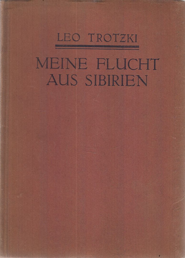 Leo Trotzki - Meine Flucht aus Sibirien [antikvár]