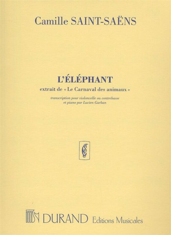 SAINT-SAENS, CAMILLE - L'ELEPHANT - EXTRAIT DE "LE CARNAVAL DES ANIMAUX" - POUR VIOLONCELLE OU CONTRABASSE ET PIANO