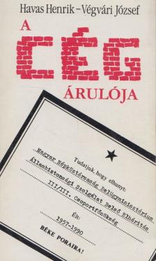 Havas Henrik, Végvári József - A cég árulója (dedikált) [antikvár]