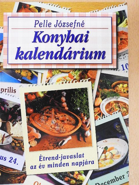 Pelle Józsefné - Konyhai kalendárium [antikvár]
