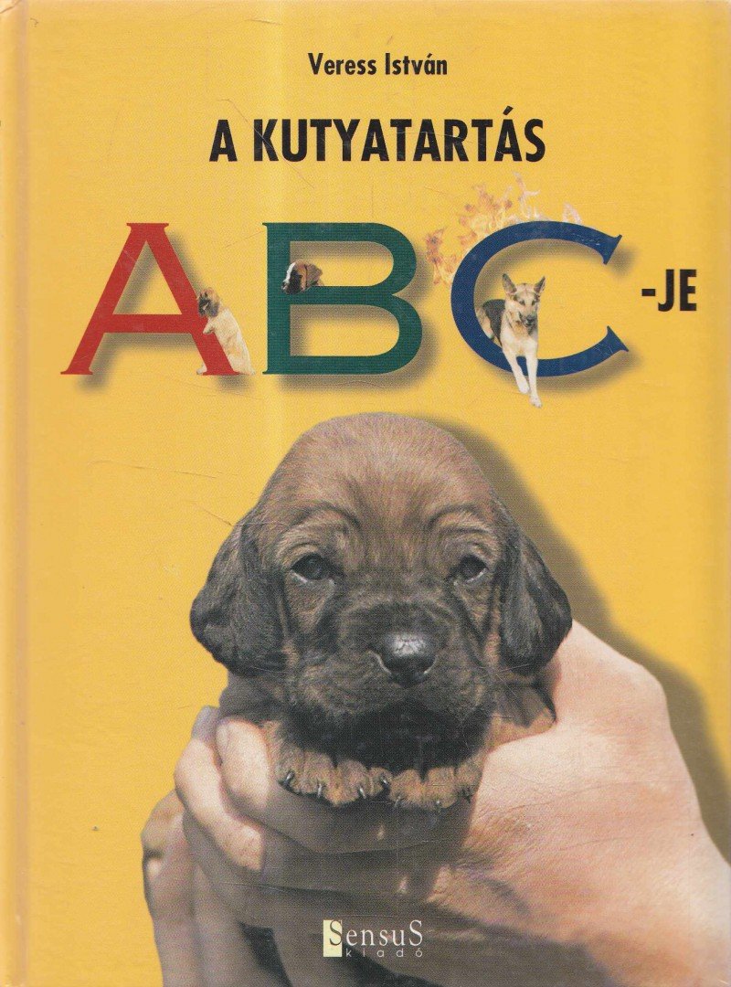 Veress István - A kutyatartás ABC-je [antikvár]
