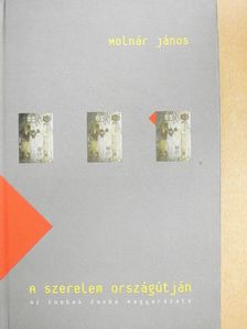Molnár János - A szerelem országútján [antikvár]