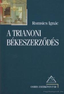 Romsics Ignác - A trianoni békeszerződés [antikvár]