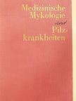 Dr. Dániel Oláh - Medizinische Mykologie und Pilzkrankheiten [antikvár]