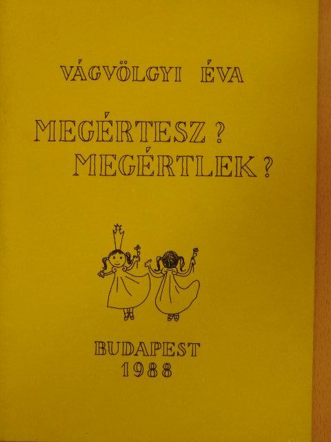 Vágvölgyi Éva - Megértesz? Megértlek? [antikvár]