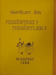 Vágvölgyi Éva - Megértesz? Megértlek? [antikvár]
