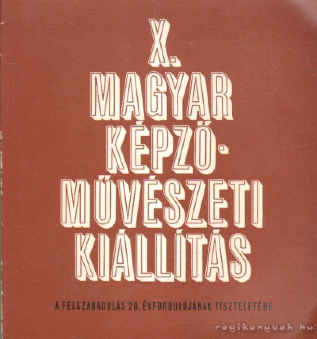 X. Magyar Képzőművészeti Kiállítás [antikvár]