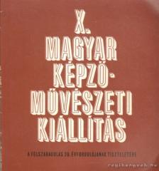 X. Magyar Képzőművészeti Kiállítás [antikvár]