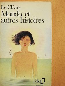 Jean-Marie Gustave le Clézio - Mondo et Autres Histoires [antikvár]