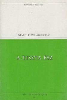 Kant, Immanuel, Hegel, Georg Wilhelm Friedrich - A tiszta ész [antikvár]