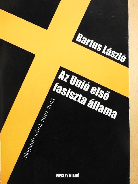 Bartus László - Az Unió első fasiszta állama [antikvár]