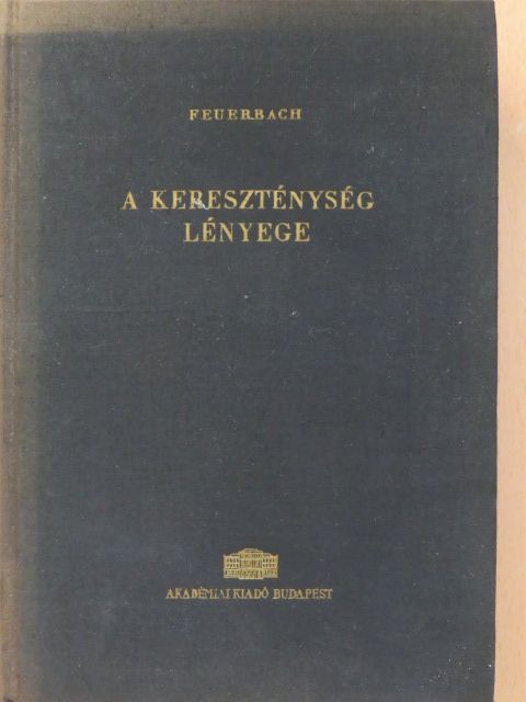 Ludwig Feuerbach - A kereszténység lényege [antikvár]