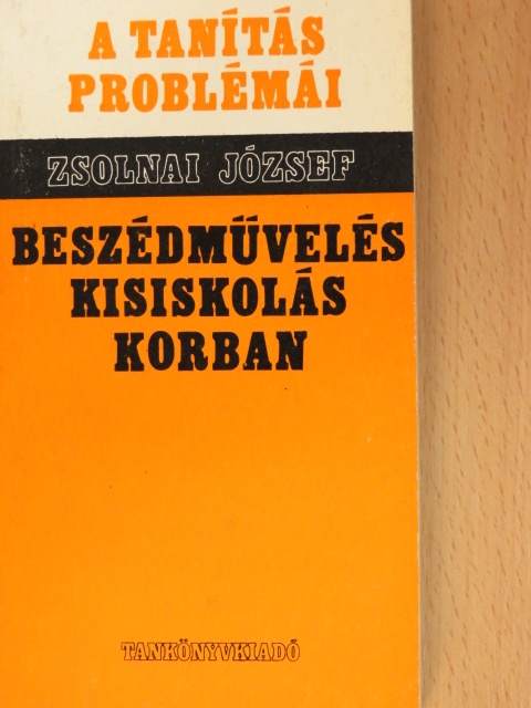 Zsolnai József - Beszédművelés kisiskolás korban [antikvár]