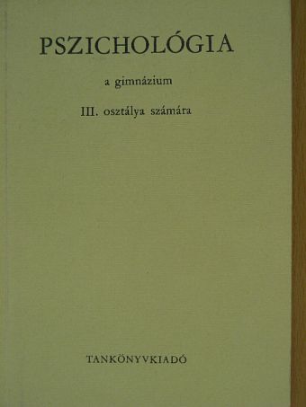 Dr. Lénárd Ferenc - Pszichológia a gimnázium III. osztálya számára [antikvár]