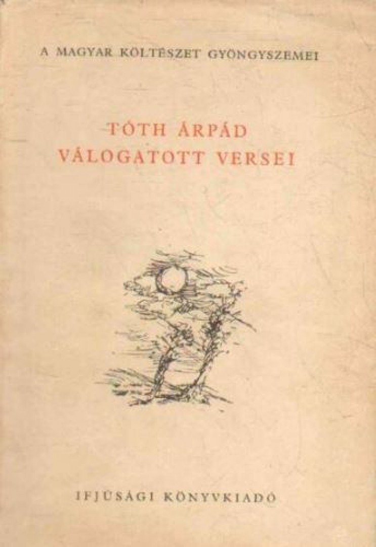 TÓTH ÁRPÁD - Tóth Árpád válogatott versei [antikvár]