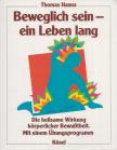 Hanna, Thomas - Beweglich sein - ein Leben lang [antikvár]