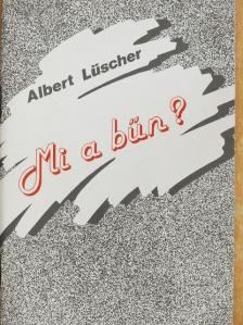 Albert Lüscher - Mi a bűn? [antikvár]