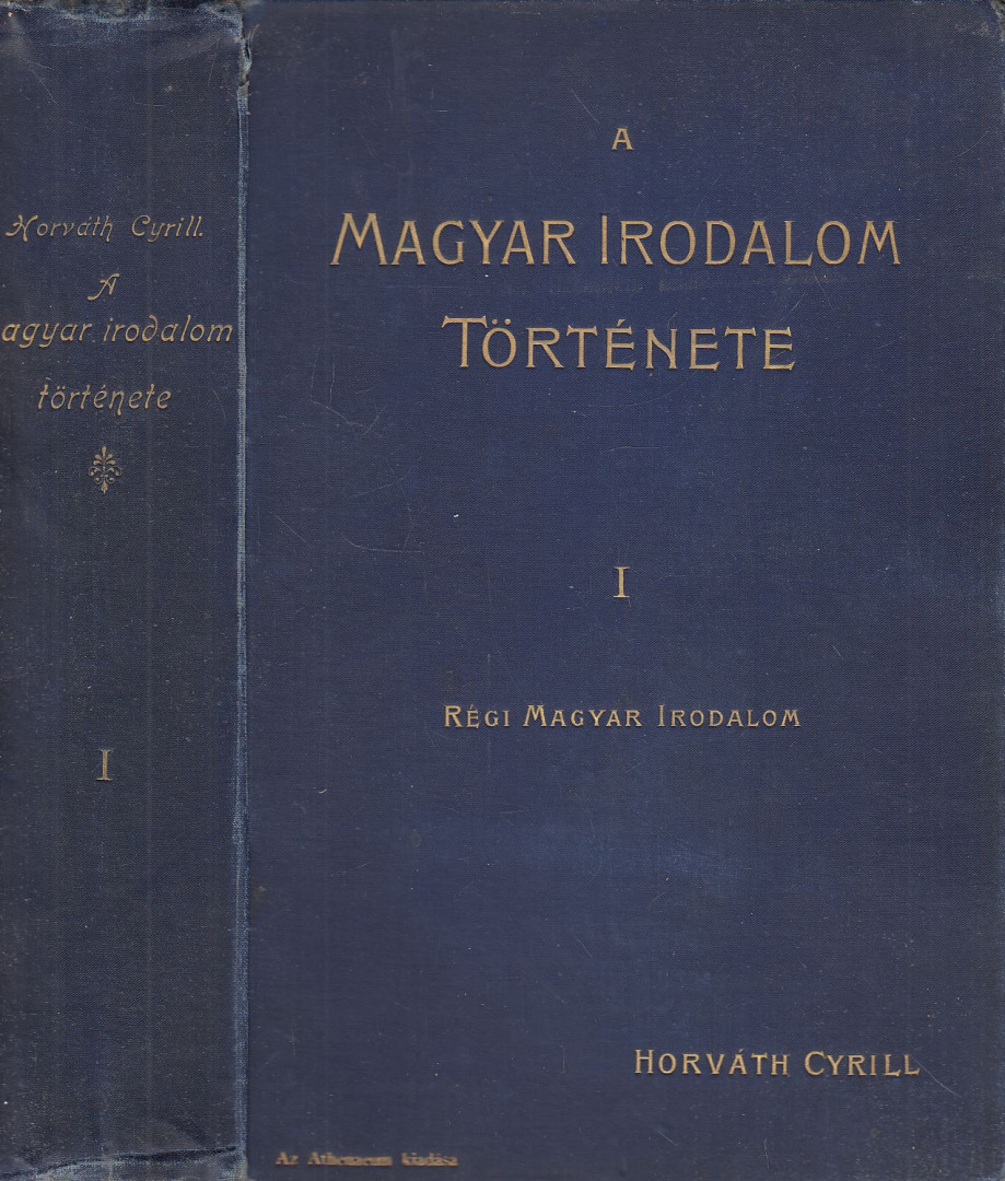 Dr. Horváth Cyril - A magyar irodalom története I. kötet [antikvár]