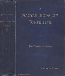Dr. Horváth Cyril - A magyar irodalom története I. kötet [antikvár]