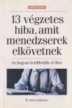 Brown, W. Steven - 13 végzetes hiba, amit menedzserek elkövetnek [antikvár]