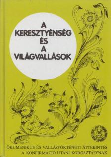 Dr. Bajusz Ferenc - A keresztyénség és a világvallások [antikvár]