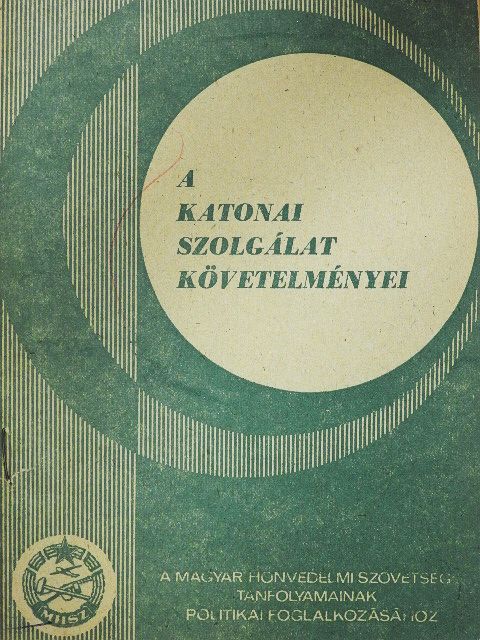 Komáromi Márton - A katonai szolgálat követelményei [antikvár]