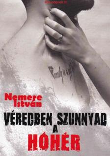 Nemere István - Véredben szunnyad a hóhér [antikvár]