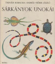 TASNÁDI KUBACSKA ANDRÁS - Sárkányok unokái [antikvár]