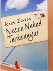 Rácz Zsuzsa - Nesze Neked Terézanyu! [antikvár]