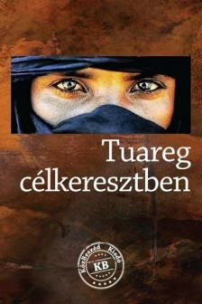 Lovas Gábor - Tuareg célkeresztben [antikvár]