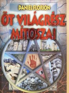 Daniel Florion - Öt világrész mítoszai [antikvár]
