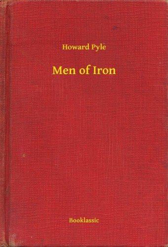 Howard Pyle - Men of Iron [eKönyv: epub, mobi]