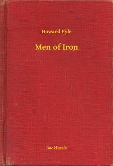 Howard Pyle - Men of Iron [eKönyv: epub, mobi]