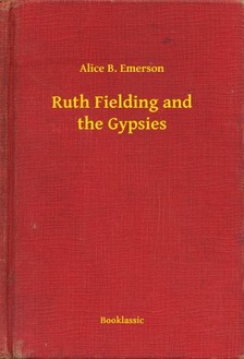 Emerson Alice B. - Ruth Fielding and the Gypsies [eKönyv: epub, mobi]